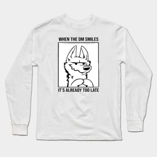 Magnus DM Smile - When The DM Smiles It's Already Too Late Long Sleeve T-Shirt
